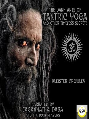 cover image of The Dark Arts of Tantric Yoga and Other Timeless Secrets